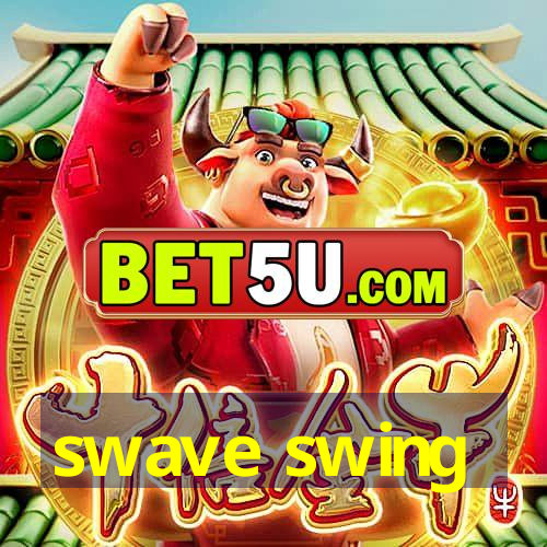 swave swing